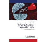 Fish Immune System - Innate, Acquired and Lymphoid Organs: Immune System of Fish