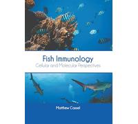 Fish Immunology: Cellular and Molecular Perspectives