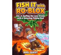 Fish It with Ro-Blox: Vol 2: Surfing the Lava Ocean with a Sneezing Fishing Rod - A LitRPG Adventure for Gamers 8-12