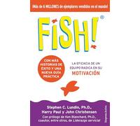 Fish!: La eficacia de un equipo radica en su capacidad de motivación (Narrativa empresarial)