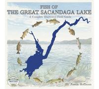 Fish of The Great Sacandaga Lake: A Complete Illustrated Field Guide (Adirondack Waters Series: Visual Field Guides for Junior Anglers)
