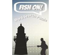 Fish On! Word Search Book: Word Searches with Easy to Read Print about Fishing, Angling, Boating and More | 6x9 inches | 110 pages | 55 puzzles... Gift for Vacations, Holidays, and Free Times