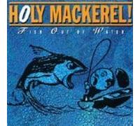 Fish Out of Water - Holy Mackerel! (US Import)