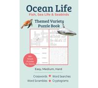 Fish, Sea Life & Seabirds Variety Puzzle Book for Adults: Ocean, Coral Reef, & Marine Animals - 185+ Crosswords, Word Searches, Scrambles, Cryptograms - Easy to Hard