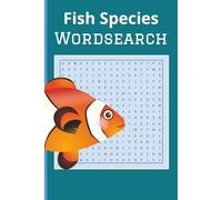 Fish Species Word Search Puzzle Book: Word Searches with Easy to Read Print about Fishing, Aquatic, Ocean and more | 6x9 inches, 110 pages | 50+ ... fathers, vacations & screen free time