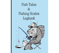 Fish Tales and Fishing Scales Logbook: These journals help anglers analyze patterns in water temperature, time of day, and bait choice to improve future fishing success. 7"x10" 120 pages