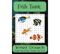 Fish Tank Word Search - 495 Words: Word Searches with Easy to Read Print about Fish Tanks, Saltwater Fish, Freshwater Fish, and More I 6x9 inches, 110 ... Gift for Vacations, Holidays, and Free Times