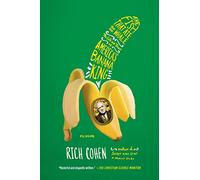Fish That Ate the Whale: The Life and Times of America's Banana King