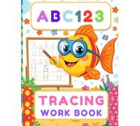 Fish Tracing and Coloring Workbook for Kids Ages 3-5: Alphabet, Number, Line & Shape Tracing + Fish Name Practice and Coloring Activities for Preschool and Kindergarten