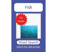 Fish Word search: Explore Ocean, River, and Deep-Sea Species with 50+ Relaxing Puzzles (The Ultimate Adult Word Search Library)