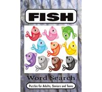 FISH WORD SEARCH PUZZLE BOOK: Word Searchers with Easy to Read Print about Fish, Ocean life, Aquarium and more |6*9 inches,110 pages| 50+ Puzzles..... Gift for Vacations,Holidays and Relaxation