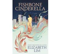 Fishbone Cinderella: a beautiful and gripping, romantic fantasy tale about fate and destiny
