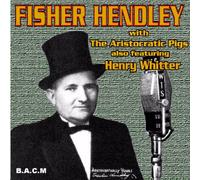 Fisher Hendley - ...& the Aristocratic Pigs