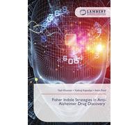 Fisher Indole Strategies in Anti-Alzheimer Drug Discovery