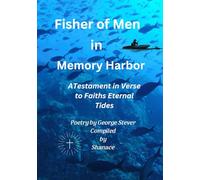 Fisher of Men in Memory Harbor: A Testament in Verse to Faiths Eternal Tides