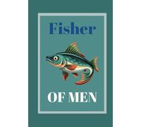 Fisher of Men: Notebook for inspired thoughts and creative reflection