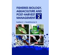 Fisheries Biology, Aquaculture and Post-Harvest Management: Volume 2