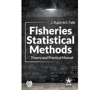 Fisheries Statistical Methods: Theory and Practical Manual