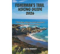 FISHERMAN’S TRAIL HIKING GUIDE 2026: Planning Stages, and Practical Coastal Route Advice