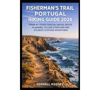 FISHERMAN’S TRAIL PORTUGAL HIKING GUIDE 2026: STAGE-BY-STAGE COASTAL WALKS, ROUTE PLANNING, VILLAGE STOPS AND ATLANTIC CLIFFSIDE ADVENTURES (Pathfinder Travel And Adventure Guides)