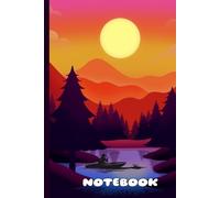 Fisherman Silhouette on Mountain Lake at Sunset Notebook- outdoor adventure log book for Anglers, Camping Trips and Nature lovers.: Beautiful Nature ... camping memories and outdoor journaling.