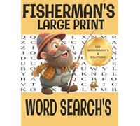 Fisherman's Largeprint Wordsearch's: Large Print Word Search's About Fishing | 100 8.5 x 11 wordsearch's for Hunter and Fisherman | Great gift or just for personal time.