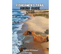 FISHERMEN'S TRAIL HIKING GUIDE 2026: The Complete Walker's Companion to Portugal's Spectacular Atlantic Coast. (Trek the World: Essential Hiking Guide Series)