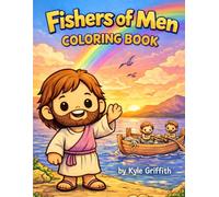 Fishers of Men Coloring Book: A Bible Story Coloring Book for Kids Ages 4-10 and All Ages | The Story of Jesus Calling His First Disciples