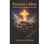 Fishers of Men: The Gospel of an Ayahuasca Vision Quest