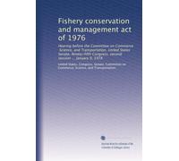 Fishery conservation and management act of 1976: Hearing before the Committee on Commerce, Science, and Transportation, United States Senate, Ninety-fifth Congress, second session ... January 9, 1978
