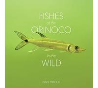Fishes of the Orinoco in the Wild