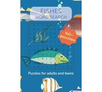 Fishes Word Search: Word Searches with Large Print about Fishes, Oceans, Fishing | 6x9 inches, 110 pages | 50+ Puzzles