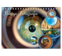 Fisheye Fotografie (Tischkalender 2026 DIN A5 quer), CALVENDO Monatskalender: Diese Art von Fotografie eröffnet neue Perspektiven, mit extremem ... und Szene in einzigartiger Weise erfassen.
