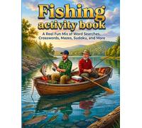 Fishing activity book: A Reel Fun Mix of Word Searches, Crosswords, Mazes, Sudoku, and More (Camping and travel)