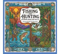 Fishing and Hunting Coloring Book for Adults-Intricate Designs for Relaxation
