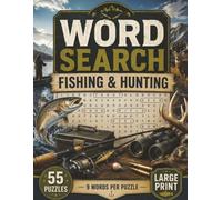Fishing and Hunting Word Search: 55 Large Print Puzzles with 9 Words per Puzzle | 112 Pages of Large Print Word Search Puzzles Featuring Fishing, ... Gear, Rivers, Lakes, Forests, and More