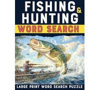 Fishing And Hunting Word Search: A Hunting, Fishing, and Outdoor Word Find Puzzle for Hunters, Anglers, and Nature Enthusiasts