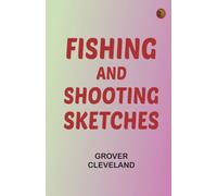 Fishing and Shooting Sketches