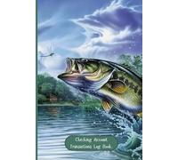 Fishing - Checking Account Ledger: A Bright & Easy Transaction Log Book: Checking Account Transaction Log: Register Book - Balance Ledger For Personal ... Made Simple: ... 2565 Transaction Logs
