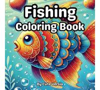 Fishing Coloring Book: Explore Relaxing Fish Designs and Scenic Waters for Teens and Adults to Color