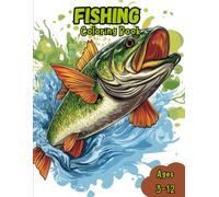 Fishing Coloring Book: Fishing Coloring Book for Kids | Fish, Boats, Rods and Reels, Hours of Fun - Perfect Gift for Fisherman