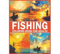 Fishing Coloring Book for Adults: 35 Relaxing Designs for Anglers, Nature Lovers & Stress Relief
