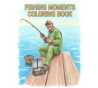 Fishing Coloring Book for Adults and Kids: 30 Black Line Art Illustrations of Fishermen, Boats, Fish, and Nature Scenes: Relaxing and Easy-to-Color Pages for Anglers, Outdoor Lovers, and Children