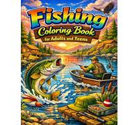 Fishing Coloring Book for Adults and Teens: Relaxing Lake, Wildlife and Outdoor Fishing Scenes for Stress Relief