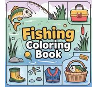 Fishing Coloring Book for Kids: Bold and Easy Fishing and Hunting Coloring Pages for Kids 6-12 | Featuring Freshwater, Saltwater Fish, Boats, Rivers, ... for Children Who Love the Outdoors and Nature