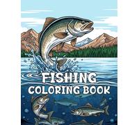 Fishing Coloring Book: Fun and Relaxing Illustrations of Fishing Scenes, Boats, and Big Catches