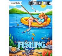 Fishing Coloring Book: Peaceful Lakeside Scenes, Relaxing Outdoor Adventures, and Creative Nature Moments to Color