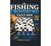 Fishing Crossword Puzzle Book: 150 Crosswords for Anglers - Fish, Gear, Techniques, Destinations & Fishing Fun