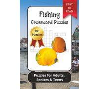 Fishing Crossword Puzzle: Crossword Puzzles with Easy to Read Print about Fishing, Boat Fishing, Deep Sea Fishing and More | 50+ puzzles... Gift for Vacations, Holidays and Free Times