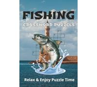Fishing Crossword Puzzles: Crossword Puzzles with easy to read print about Fishing, Lake, Hook, and more (6×9 inches, pages| 50+ Puzzles)